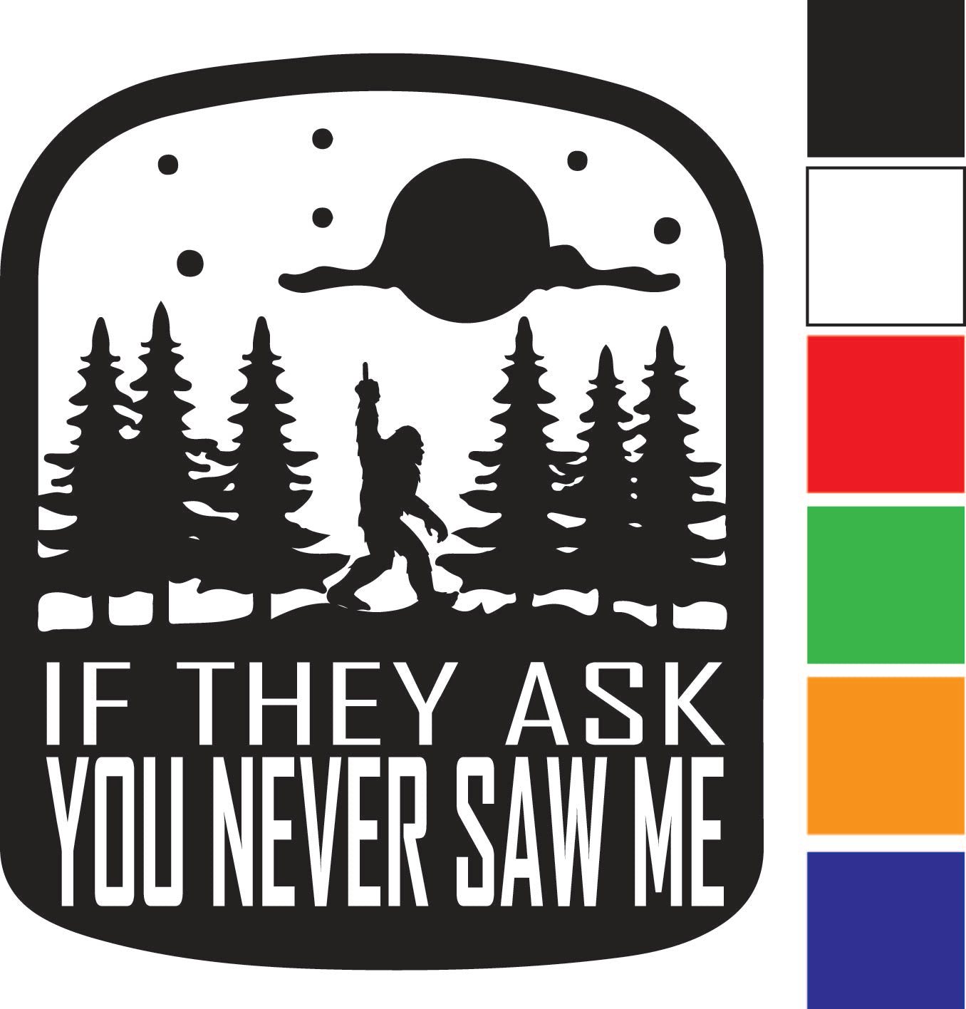 Bigfoot Never Saw Me Decal